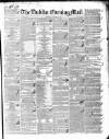 Dublin Evening Mail Monday 27 August 1838 Page 1