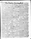 Dublin Evening Mail Friday 02 November 1838 Page 1
