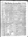 Dublin Evening Mail Monday 03 December 1838 Page 1
