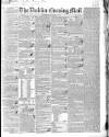 Dublin Evening Mail Wednesday 26 December 1838 Page 1