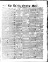 Dublin Evening Mail Friday 12 March 1841 Page 1