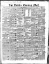 Dublin Evening Mail Friday 09 April 1841 Page 1