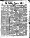 Dublin Evening Mail Monday 28 March 1842 Page 1