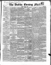 Dublin Evening Mail Friday 05 August 1842 Page 1