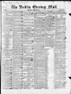 Dublin Evening Mail Wednesday 08 February 1843 Page 1