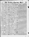 Dublin Evening Mail Monday 13 February 1843 Page 1