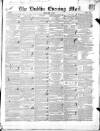 Dublin Evening Mail Monday 01 May 1843 Page 1