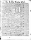 Dublin Evening Mail Monday 03 July 1843 Page 1