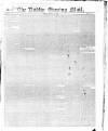 Dublin Evening Mail Friday 23 February 1844 Page 1