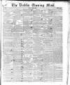 Dublin Evening Mail Friday 29 March 1844 Page 1