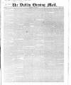 Dublin Evening Mail Wednesday 03 July 1844 Page 1