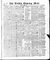 Dublin Evening Mail Wednesday 05 March 1845 Page 1