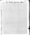 Dublin Evening Mail Monday 21 April 1845 Page 1