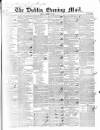 Dublin Evening Mail Monday 27 October 1845 Page 1