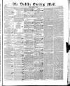 Dublin Evening Mail Monday 05 January 1846 Page 1