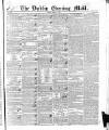 Dublin Evening Mail Monday 27 April 1846 Page 1