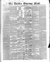 Dublin Evening Mail Monday 05 April 1847 Page 1