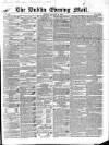 Dublin Evening Mail Friday 14 January 1848 Page 1