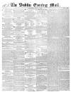 Dublin Evening Mail Wednesday 17 April 1850 Page 1