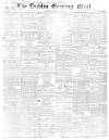 Dublin Evening Mail Wednesday 08 May 1850 Page 1