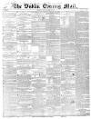 Dublin Evening Mail Monday 09 September 1850 Page 1