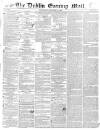 Dublin Evening Mail Wednesday 18 December 1850 Page 1