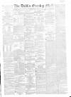Dublin Evening Mail Wednesday 20 June 1860 Page 1