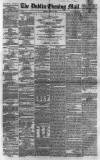 Dublin Evening Mail Monday 15 April 1861 Page 1