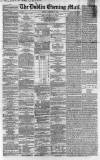 Dublin Evening Mail Monday 09 December 1861 Page 1