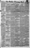 Dublin Evening Mail Saturday 01 March 1862 Page 1