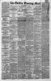 Dublin Evening Mail Wednesday 05 March 1862 Page 1