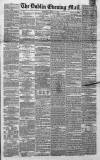 Dublin Evening Mail Wednesday 12 March 1862 Page 1