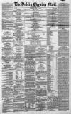 Dublin Evening Mail Thursday 20 March 1862 Page 1