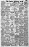 Dublin Evening Mail Wednesday 23 April 1862 Page 1