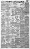 Dublin Evening Mail Wednesday 07 May 1862 Page 1