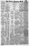 Dublin Evening Mail Thursday 08 May 1862 Page 1