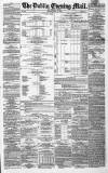 Dublin Evening Mail Tuesday 17 June 1862 Page 1