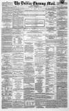 Dublin Evening Mail Wednesday 12 November 1862 Page 1