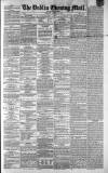 Dublin Evening Mail Thursday 22 January 1863 Page 1