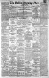 Dublin Evening Mail Wednesday 01 April 1863 Page 1
