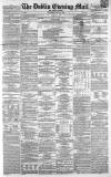Dublin Evening Mail Wednesday 13 May 1863 Page 1