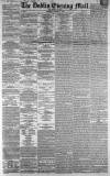 Dublin Evening Mail Saturday 03 October 1863 Page 1