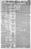 Dublin Evening Mail Tuesday 15 December 1863 Page 1