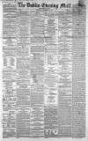 Dublin Evening Mail Wednesday 16 December 1863 Page 1