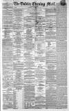 Dublin Evening Mail Wednesday 23 December 1863 Page 1