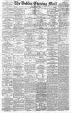 Dublin Evening Mail Wednesday 18 May 1864 Page 1