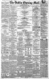 Dublin Evening Mail Wednesday 26 October 1864 Page 1