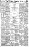 Dublin Evening Mail Saturday 06 May 1865 Page 1