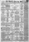 Dublin Evening Mail Tuesday 17 December 1867 Page 1