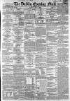 Dublin Evening Mail Wednesday 08 July 1868 Page 1